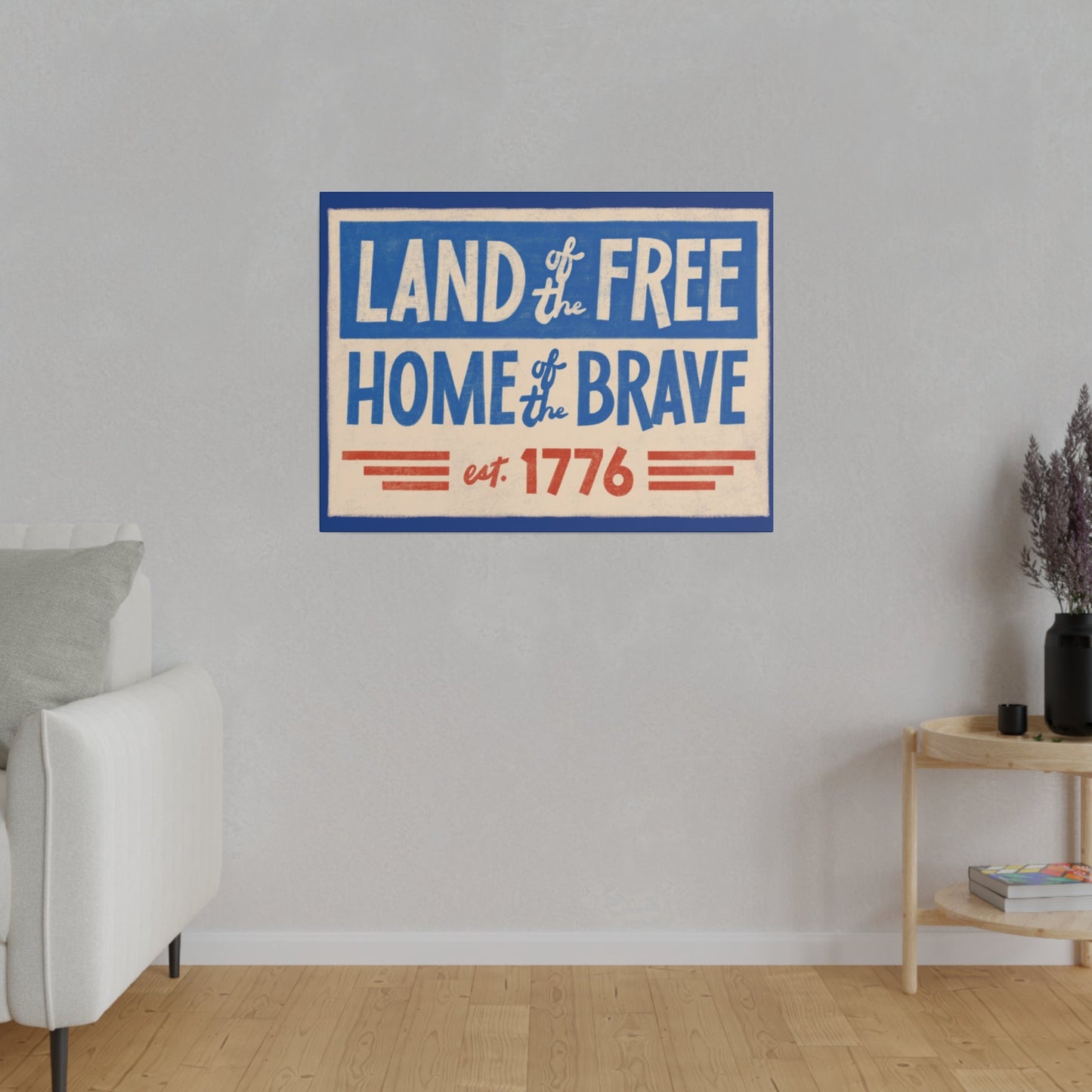 Red, White, And Blue - 4th of July - Land of the Free Home of the Brave - Matte Canvas, Stretched, 0.75"