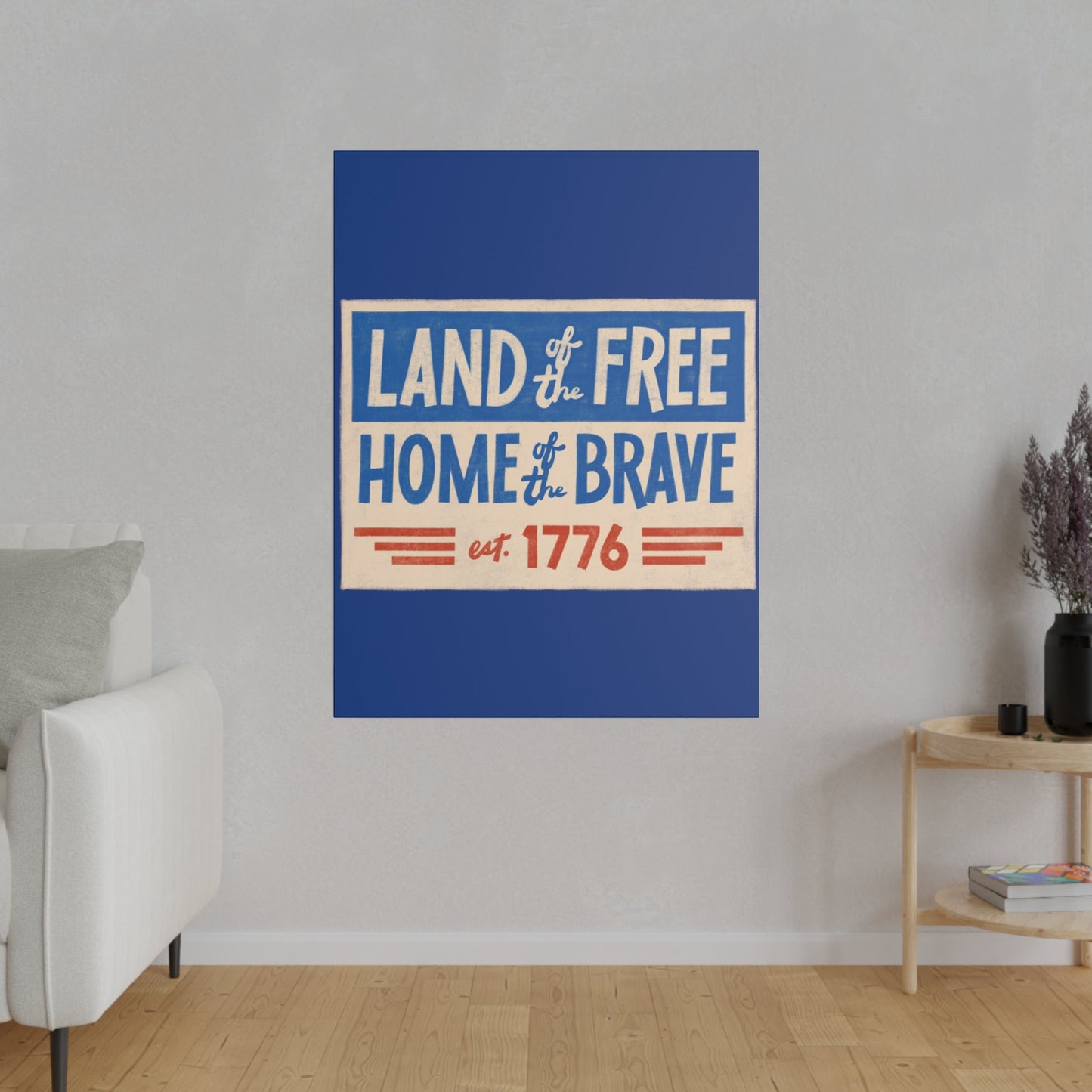 Red, White, And Blue - 4th of July - Land of the Free Home of the Brave - Matte Canvas, Stretched, 0.75"