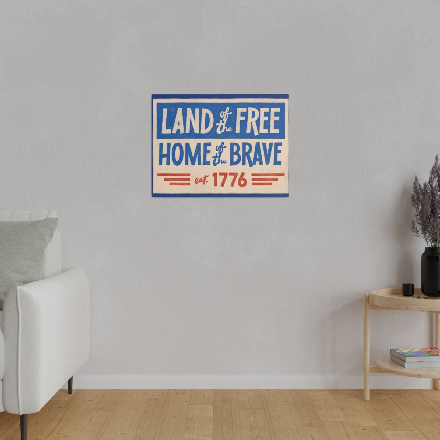 Red, White, And Blue - 4th of July - Land of the Free Home of the Brave - Matte Canvas, Stretched, 0.75"