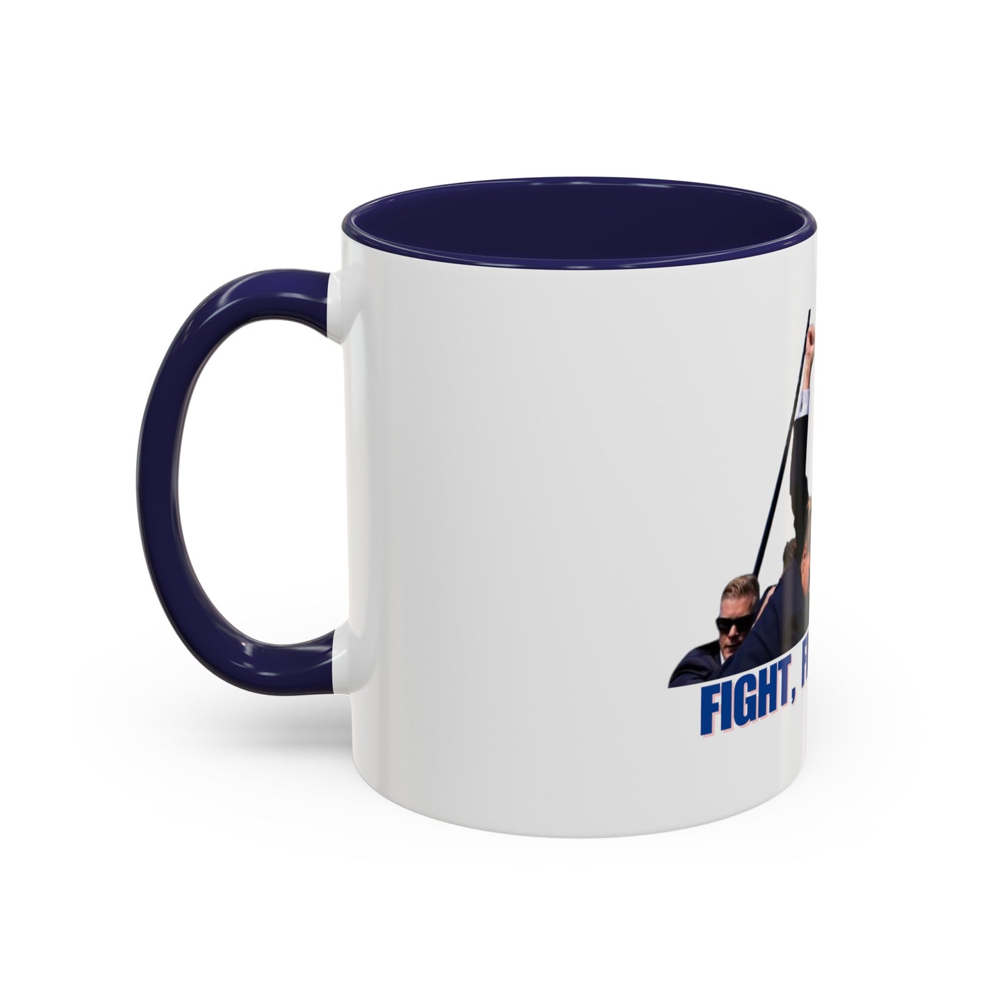 FIGHT FIGHT FIGHT - Trump Accent Coffee Mug (11, 15oz)