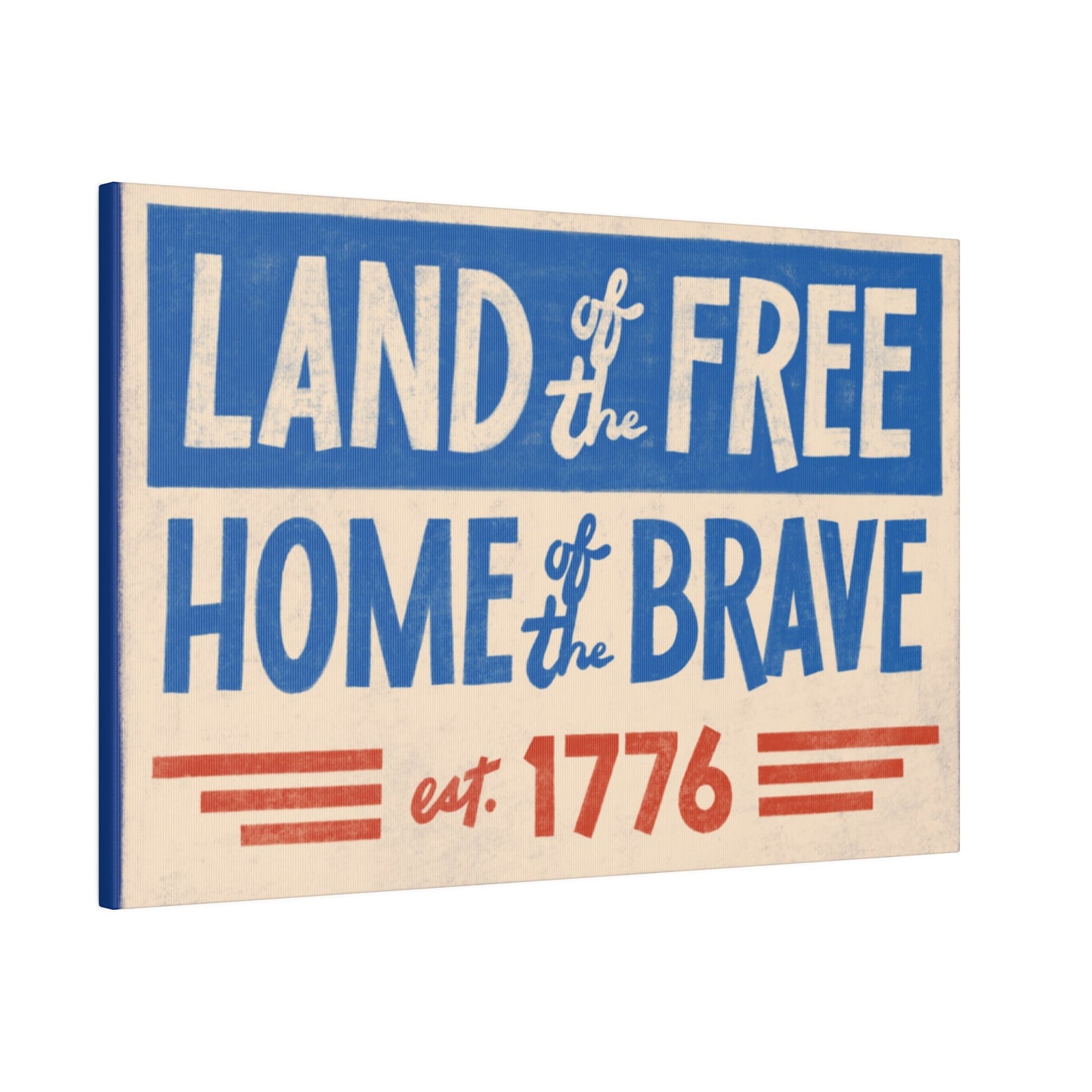 Red, White, And Blue - 4th of July - Land of the Free Home of the Brave - Matte Canvas, Stretched, 0.75"