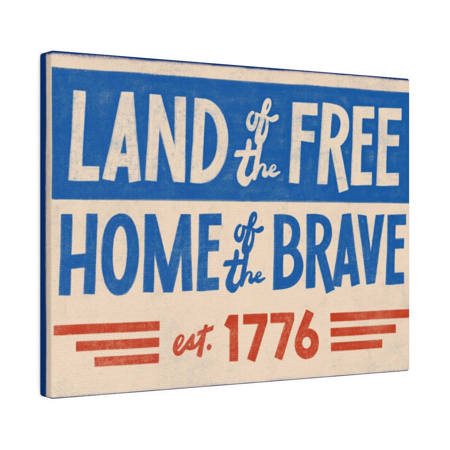 Red, White, And Blue - 4th of July - Land of the Free Home of the Brave - Matte Canvas, Stretched, 0.75"