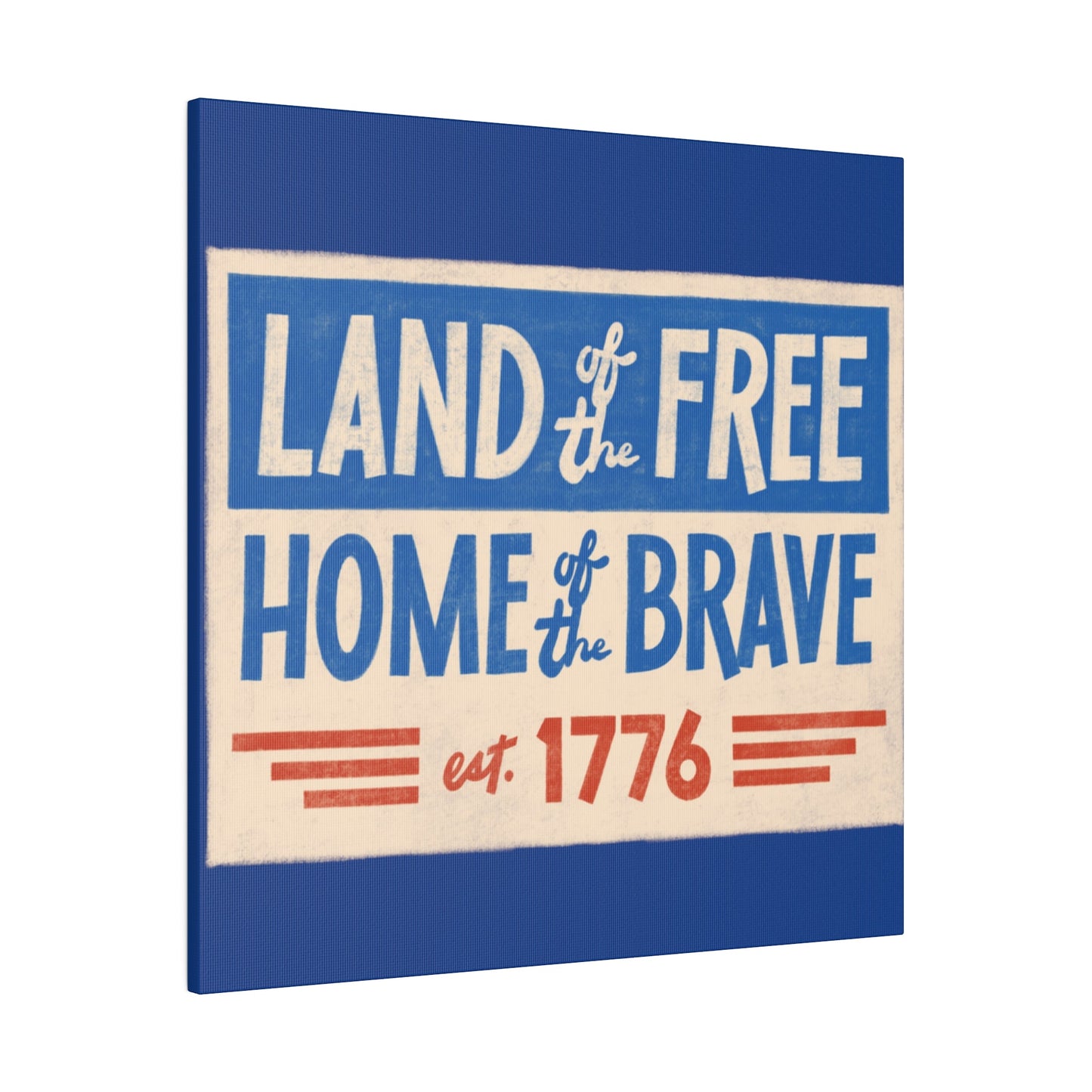 Red, White, And Blue - 4th of July - Land of the Free Home of the Brave - Matte Canvas, Stretched, 0.75"